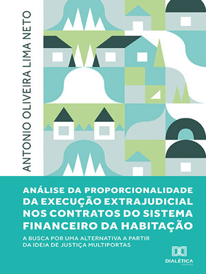 cover image of Análise da proporcionalidade da execução extrajudicial nos contratos do Sistema Financeiro da Habitação